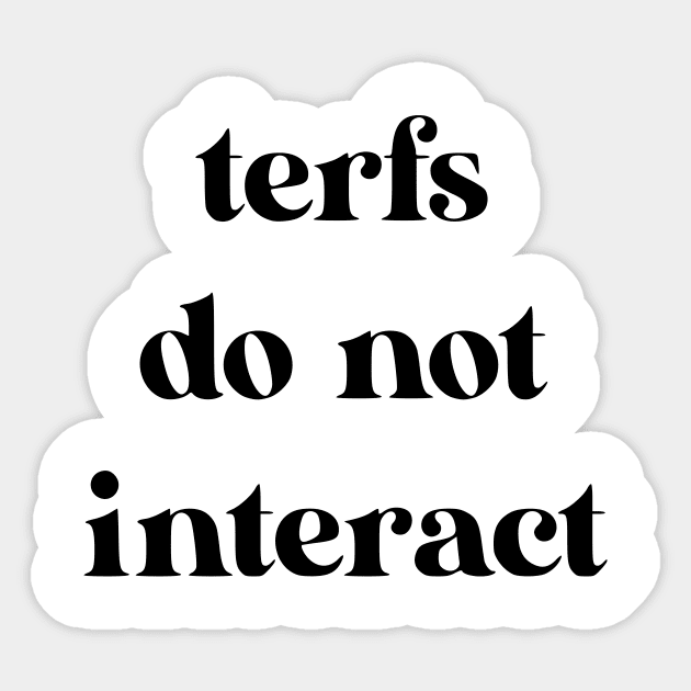 terfs do not interact Sticker by dikleyt